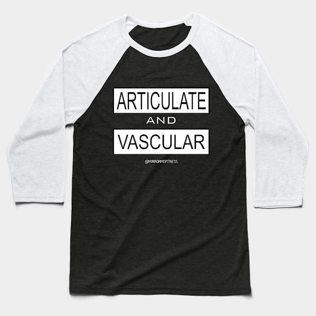 ARTICULATE + VASCULAR | White Ink Baseball T-Shirt by MirrorMeFitness